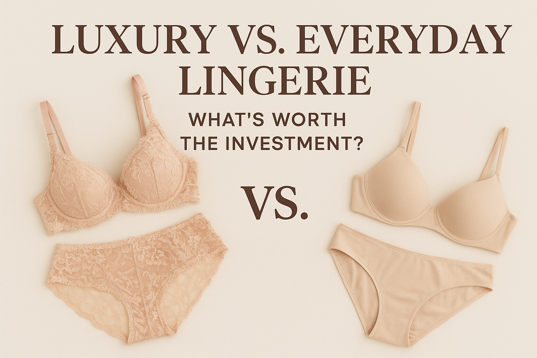 Luxury vs. Everyday Lingerie: What’s Worth the Investment?